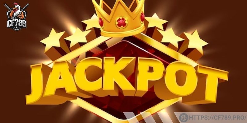 Lựa chọn game cược Jackpot phù hợp